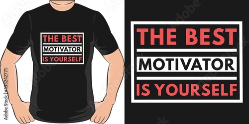 This The Best Motivator Is Yourself design is perfect for print and merchandising.You can print this design on a T-Shirt, Hoodie, Poster, Sticker and more merchandising according to your needs.