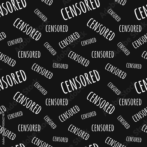 Seamless pattern with white word censored. Censorship concept. On black background.