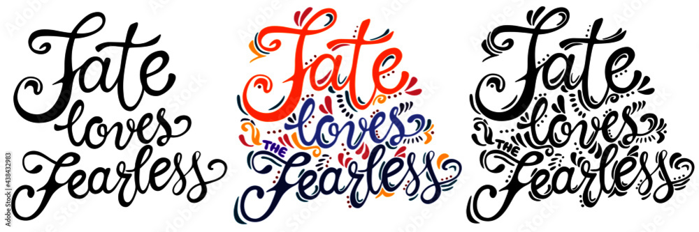 Fate loves the fearless quote. Motivational lettering design in color and black variations. Bright poster of print design