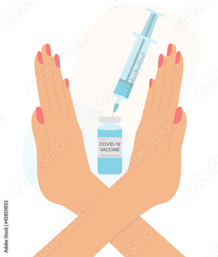 Stop sign vaccination. Hand of woman refusing vaccine of COVID-19. Syringe and vial icon. Vector illustration