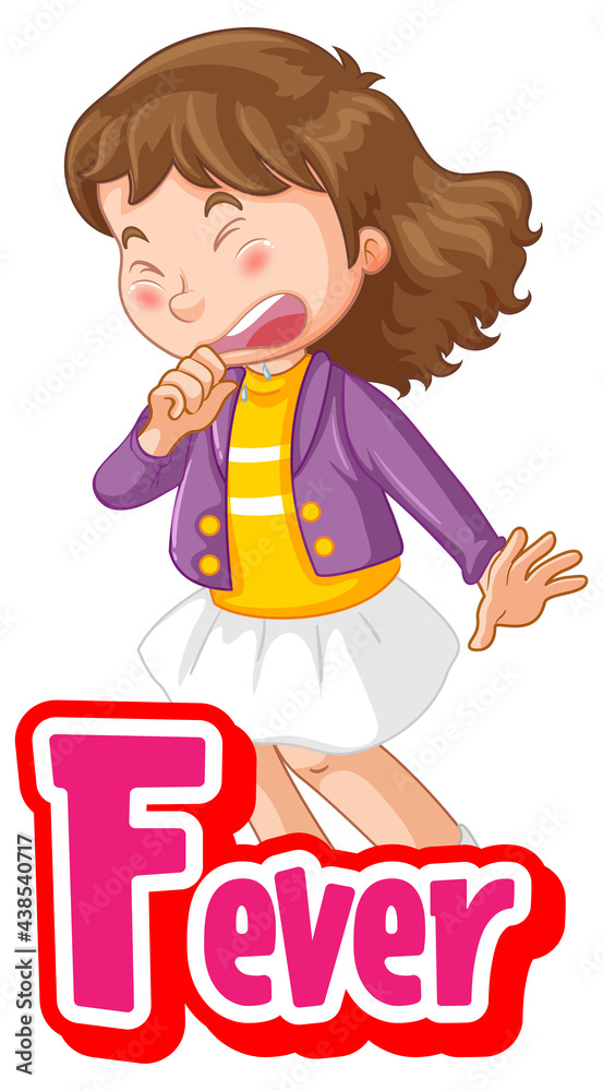 Fever cartoon font with a girl feel sick character isolated on white background Fever cartoon font with a girl feel sick character isolated on white background