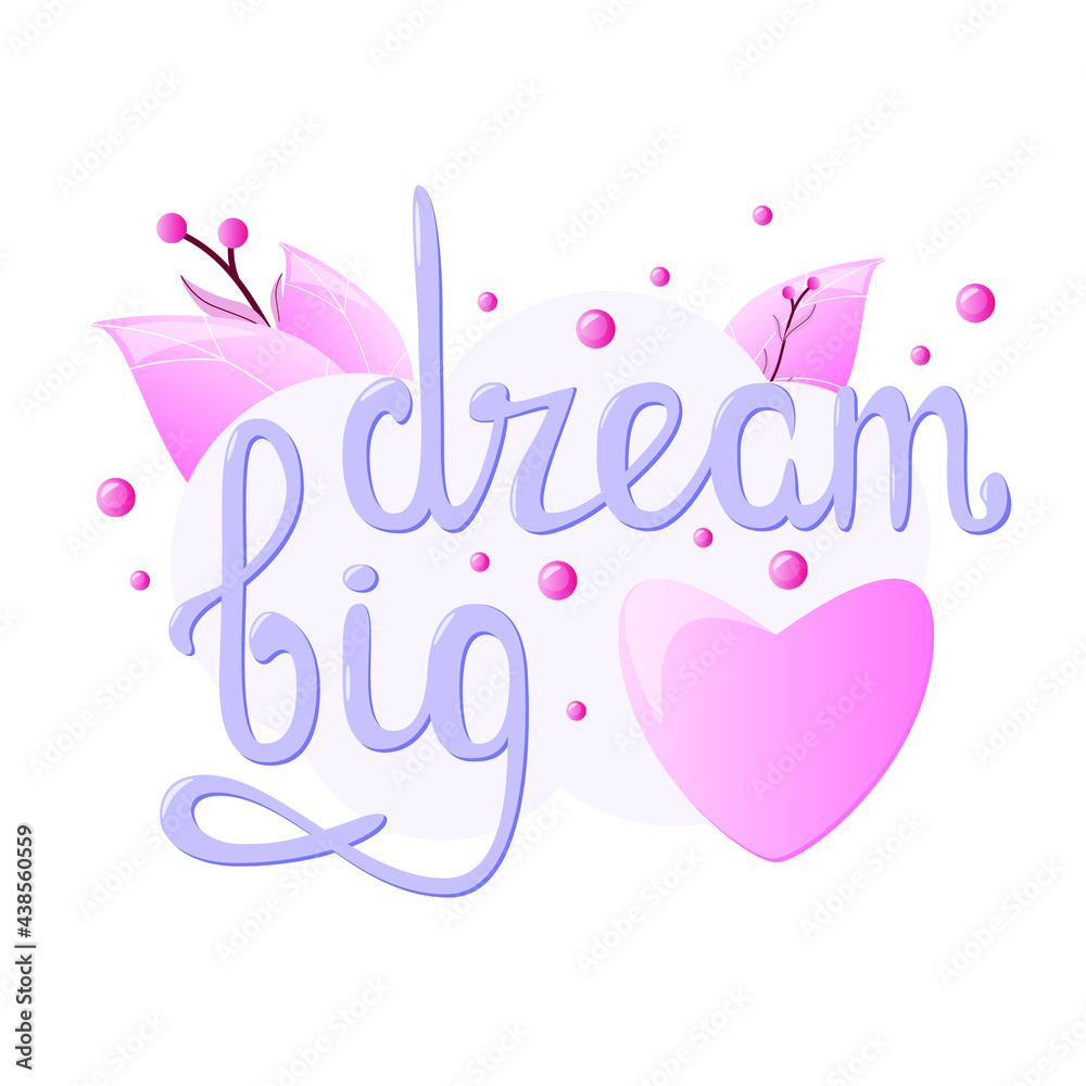 Dream big. Blue lettering on a background of pink leaves.