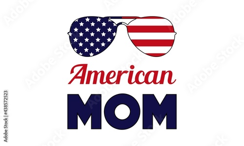 4th of July, American Mom, US Flag, American Mama, Mom Vector And Clip Art