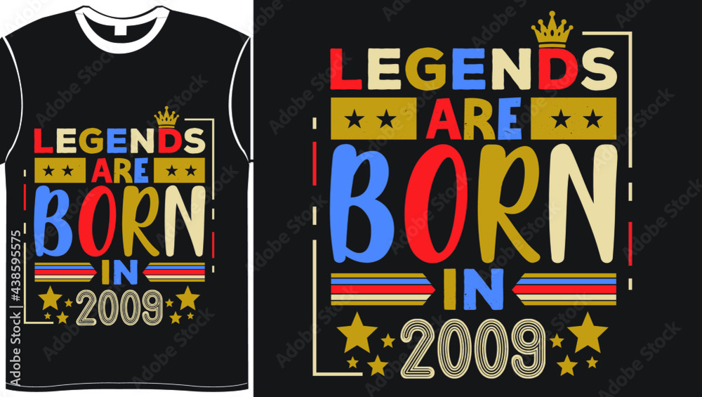Legends Are Born in Birthday lettering typography vector illustration vintage black colorful design for t shirt printing