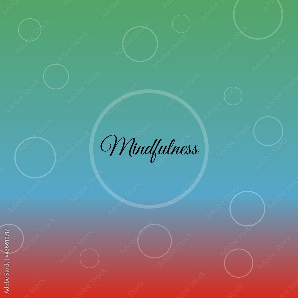 mindfulness (one word quote) on Gradient background with combination of Red, Norse blue and light Green color, for Magazines, books and hardcover journals. mindfulness (one word quote) on Gradient background with combination of Red, Norse blue and light Green color, for Magazines, books and hardcover journals.