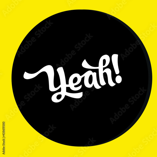 Yeah! Isolated image for badge, sticker or patch. Vector illustration - for tshirt printing, cards, posters etc