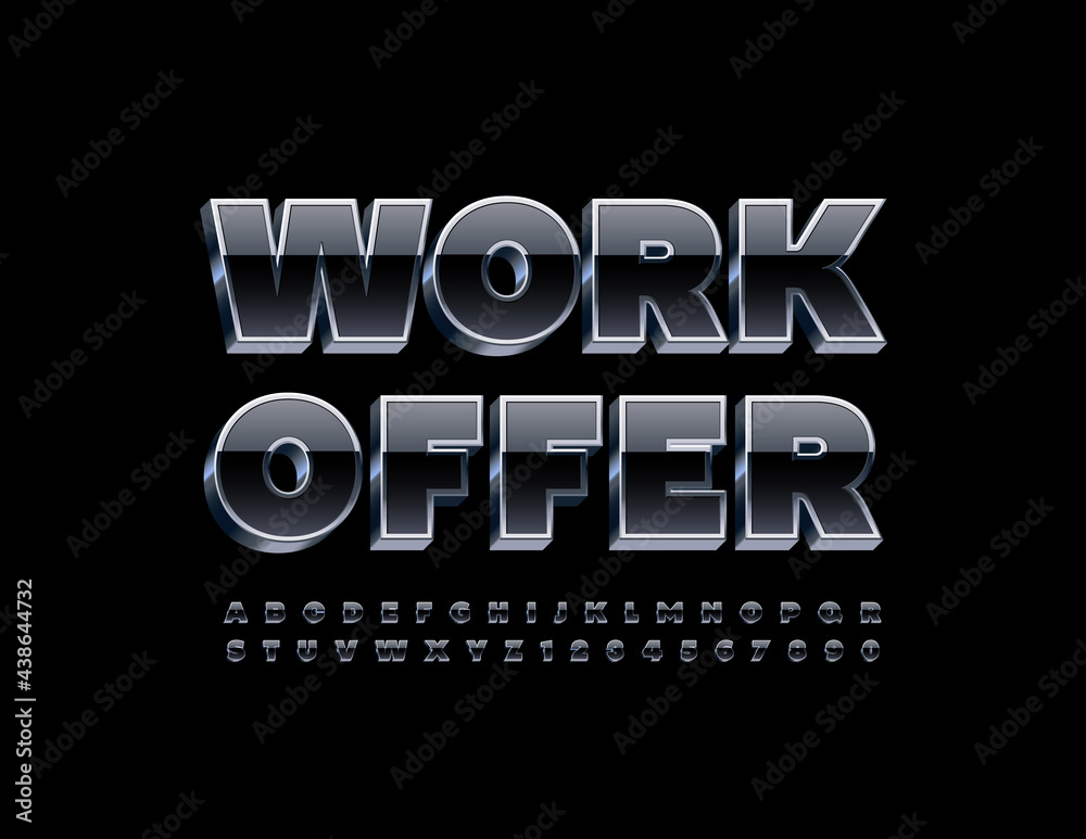 Vector business sign Work Offer. 3D Black and Metal Font. Shiny Alphabet Letters and Numbers set Vector business sign Work Offer. 3D Black and Metal Font. Shiny Alphabet Letters and Numbers set