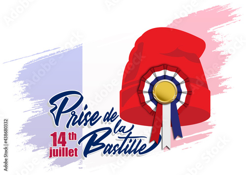 Phrygian cap or liberty cap with tricolor cockade on.  Bonnet phrygien. Prise de la Bastille 14 juillet. Bastille day 14 july. Bonne fete nationale. French National Day. Viva la France. Greeting card