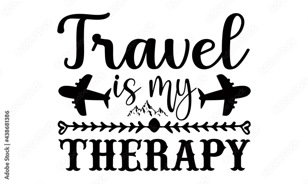 Travel is my therapy- summer t shirts design, Hand drawn lettering phrase, Calligraphy t shirt design, Isolated on white background, svg Files for Cutting Cricut and Silhouette, EPS 10
Travel is my therapy- summer t shirts design, Hand drawn lettering phrase, Calligraphy t shirt design, Isolated on white background, svg Files for Cutting Cricut and Silhouette, EPS 10