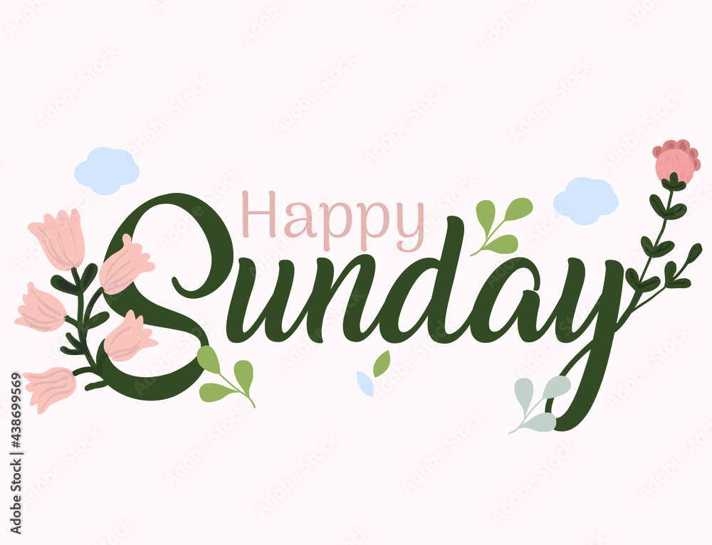 happy sunday handwritten design decorated with flower drawings happy sunday handwritten design decorated with flower drawings