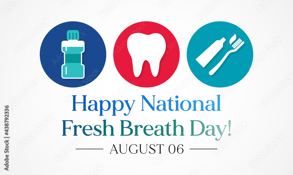 National Fresh breath day is observed every year on August 6, The day urges appreciation of oral hygiene and its importance. Vector illustration National Fresh breath day is observed every year on August 6, The day urges appreciation of oral hygiene and its importance. Vector illustration