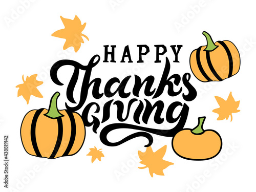 Happy Thanksgiving handwritten lettering with pumpkin and fall leaves on white background. Vector illustration.