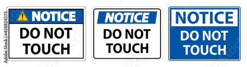 Notice sign do not touch and please do not touch
