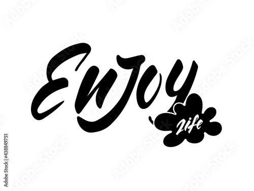 Enjoy life lettering isolated on white background. Vector illustration in script style for print, poster, banner, t-shirt