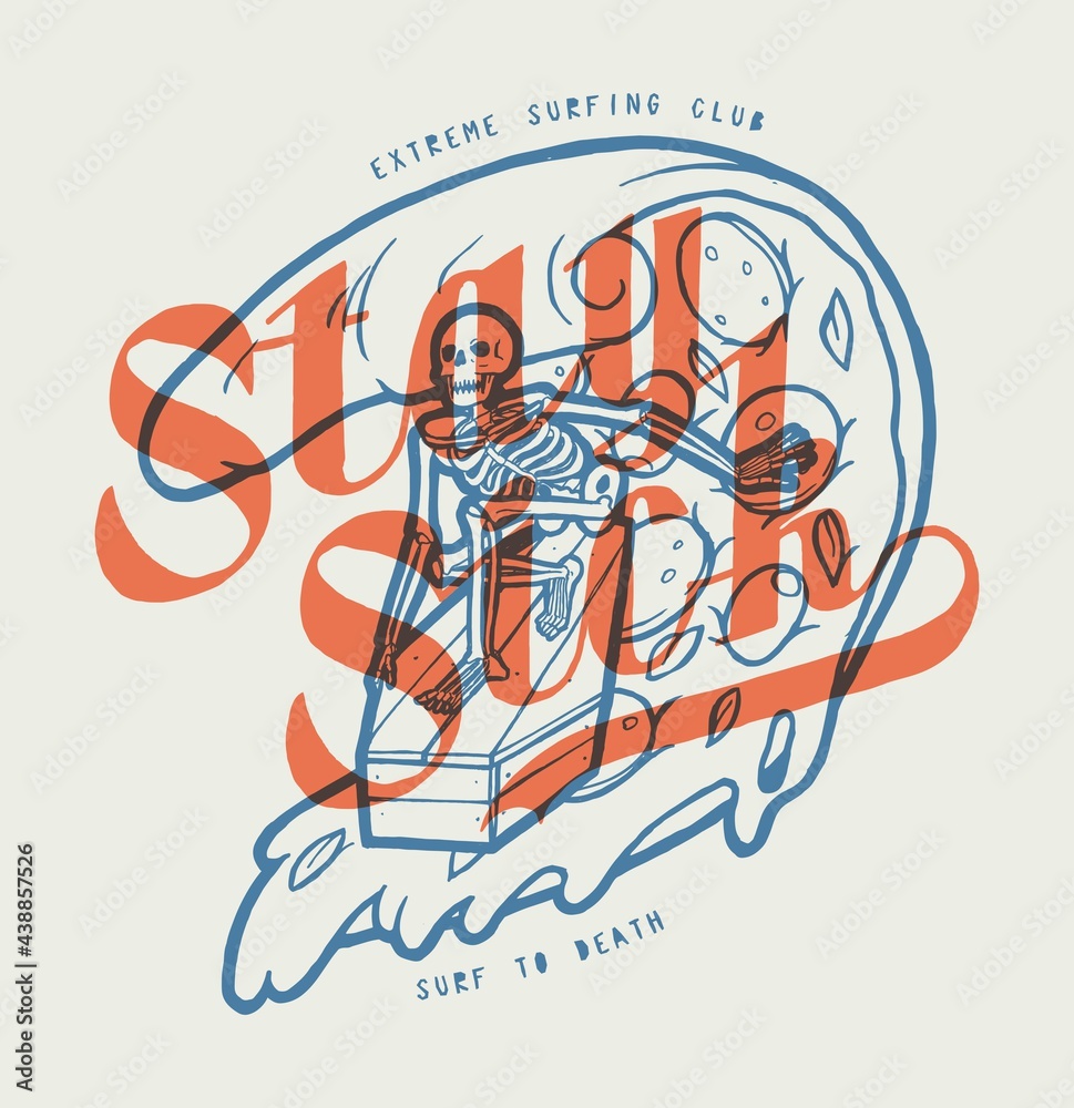 Skeleton surfing pizza slice on a coffin. Stay sick. Funny summer sports vintage typography silk screen t-shirt print vector illustration.