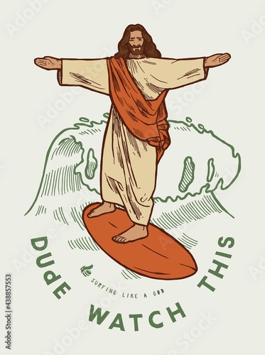 jesus surfing funny t-shirt print with Christian God standing on a surfboard. Dude watch this. Summer sports vector illustration t-shirt print.