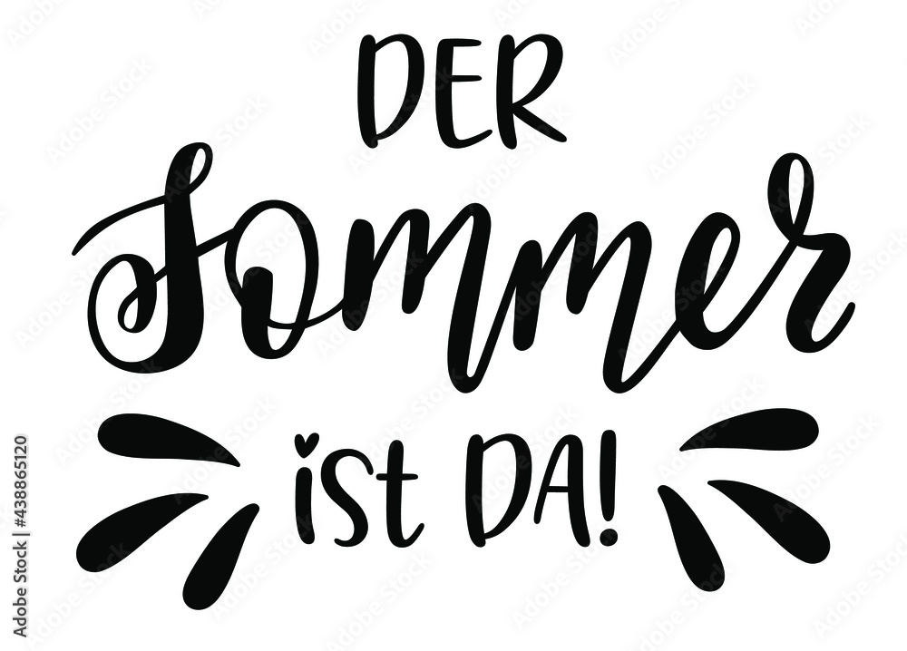 Summer is here in german language hand drawn lettering logo icon. Vector summer phrases elements for planner, calender, organizer, cards, banners, posters, mug, scrapbooking, pillow case, phone cases.