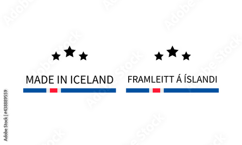 Made in Iceland labels in English and in Icelandic languages. Quality mark vector icon. Perfect for logo design, tags, badges, stickers, emblem, product package, etc
