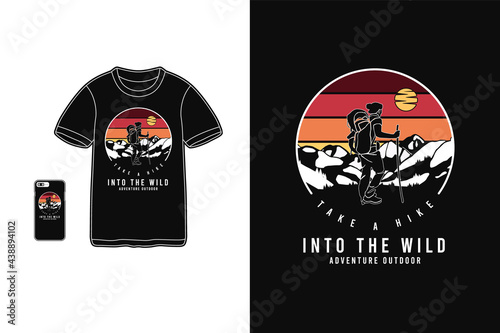 Take a hike into the wild,t-shirt merchandise silhouette retro style