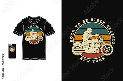 Born to be rider classic new york, t shirt design silhouette retro style