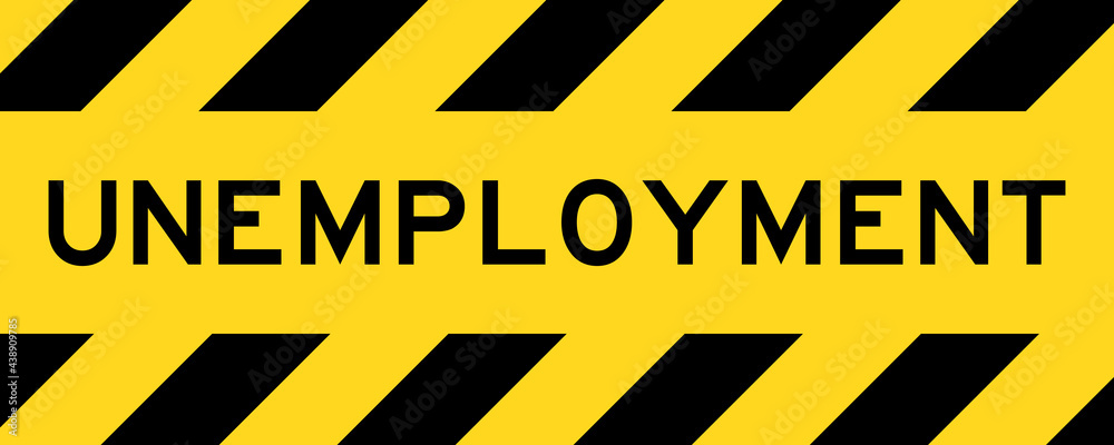 Yellow and black color with line striped label banner with word unemplyment Yellow and black color with line striped label banner with word unemplyment