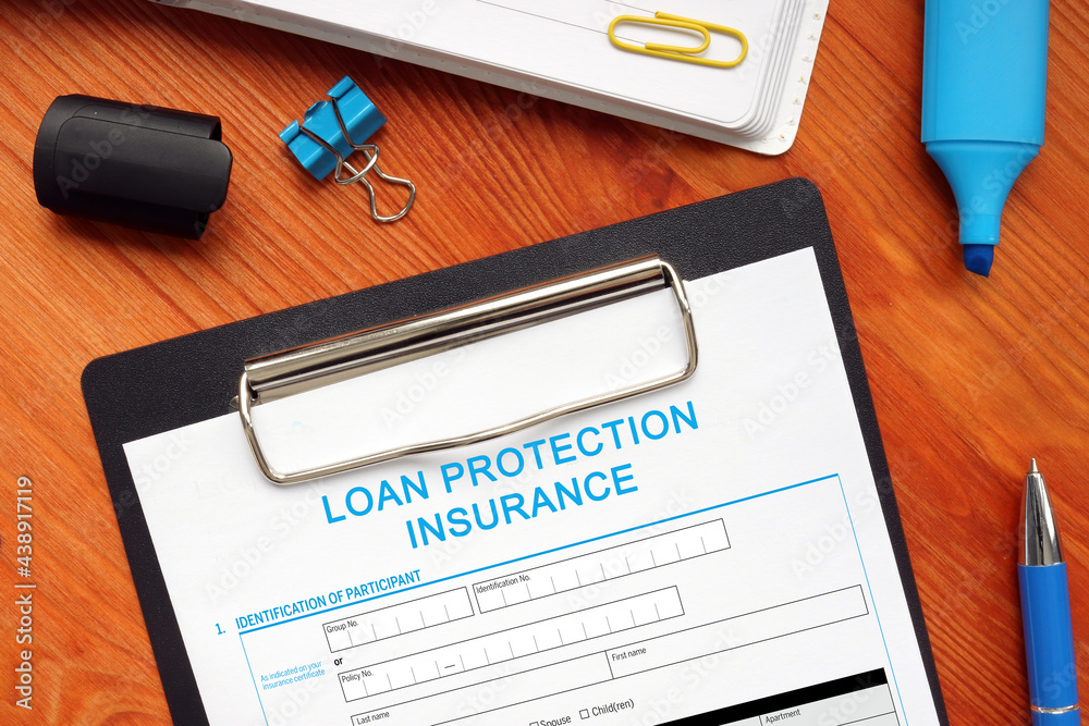 LOAN PROTECTION INSURANCE inscription on the bank form LOAN PROTECTION INSURANCE inscription on the bank form