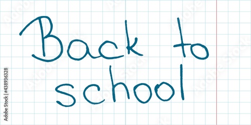 Free hand drawing of school copybook sheet and sign Back to school. Simple flat illustration