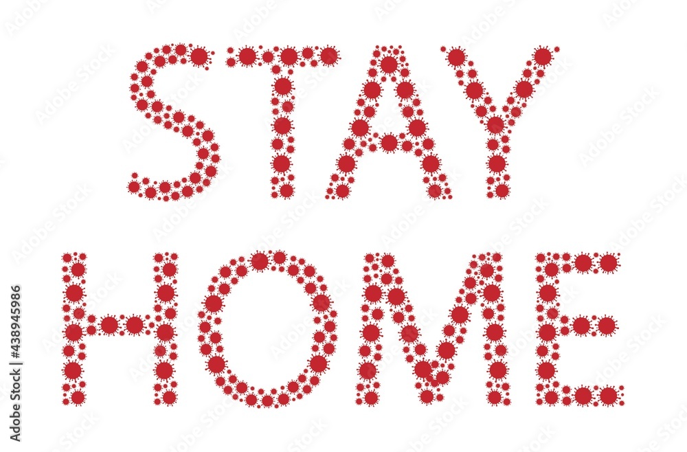 Inscription from viruses stay at home on a white background, quarantine concept, vector illustration Inscription from viruses stay at home on a white background, quarantine concept, vector illustration