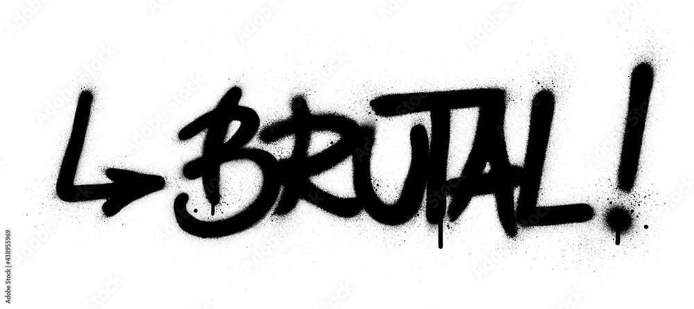 graffiti brutal word sprayed in black over white - obrazy, fototapety, plakaty 