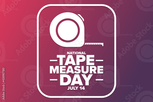 National Tape Measure Day. July 14. Holiday concept. Template for background, banner, card, poster with text inscription. Vector EPS10 illustration.