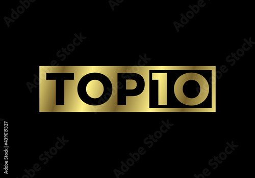Top ten ranking and best of the best rank. Top 10 golden sign for music video or other content, Vector illustration