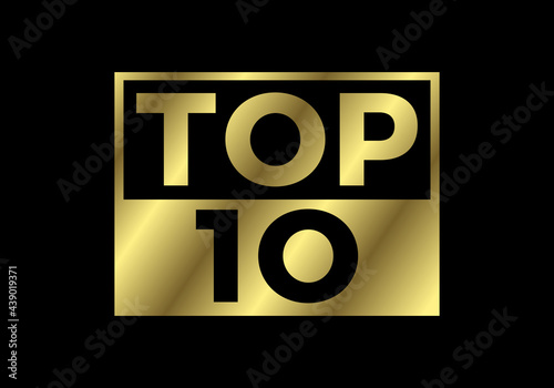 Top ten ranking and best of the best rank. Top 10 golden sign for music video or other content, Vector illustration