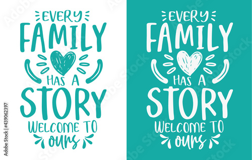Every Family Has a Story Welcome to Ours SVG Design Cut File, Best Family Ever Svg, Family Gift svg, Family quote svg Silhouette.
