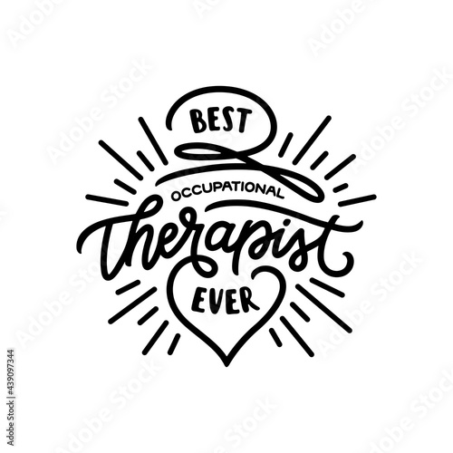 Best occupational therapist ever t-shirt design. Vector modern calligraphy. photo