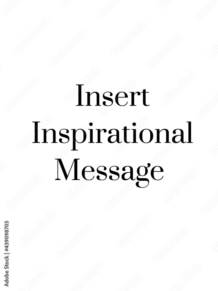 Insert inspirational message typography 