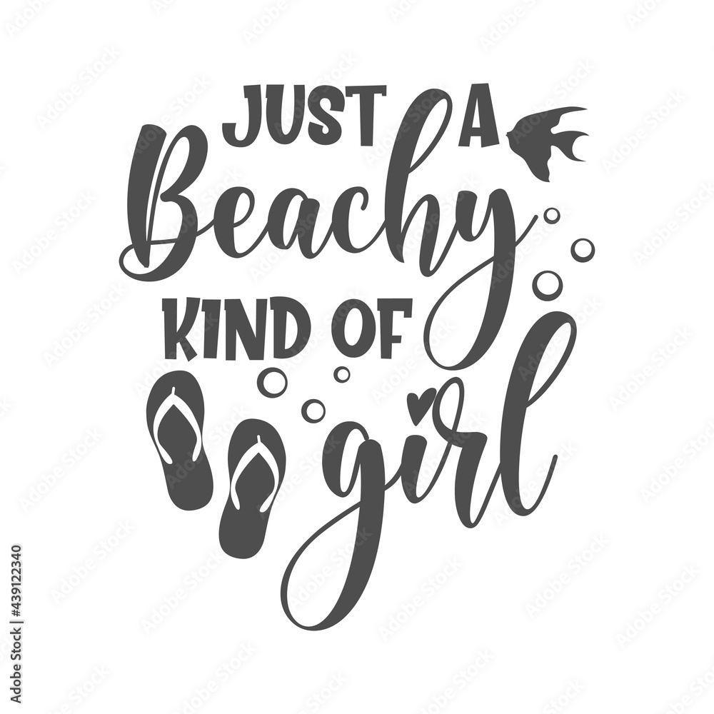 Just a beachy kind of girl inspirational slogan inscription. Vector summer quotes. Illustration for prints on t-shirts and bags, posters, cards. Isolated on white background.