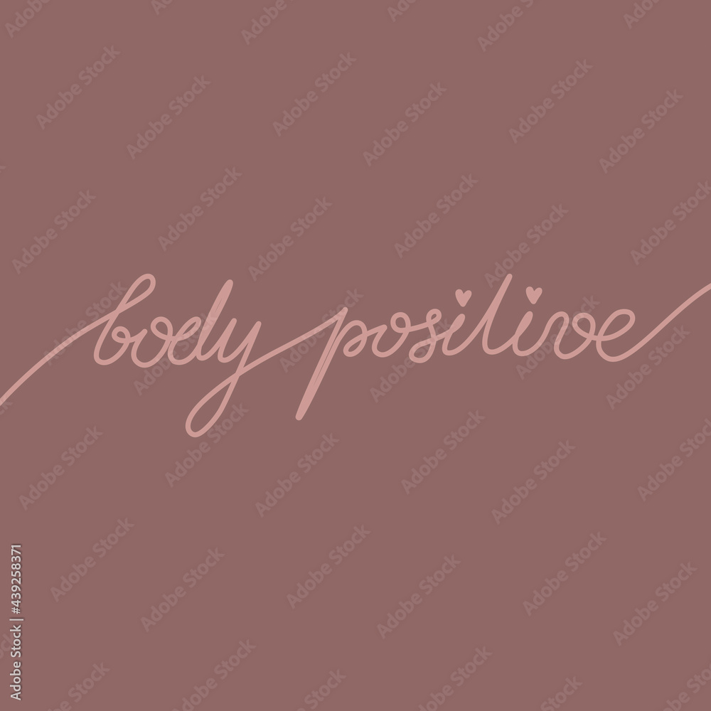 Body positive. Lettering. Modern trends, lettering. Delicate skin tones. Postcard, poster.