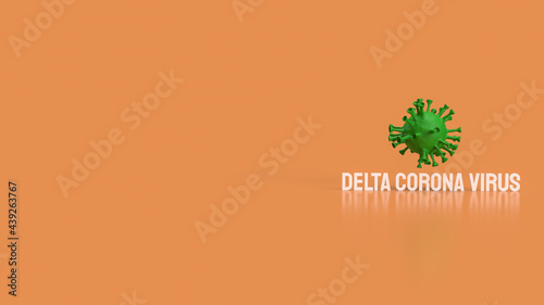 The delta corona virus for medical or sci concept 3d rendering..