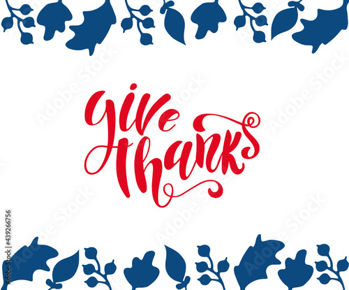 Vector illustration with leaves. Hand lettering modern brush pen text of Happy Thanksgiving Day. Handmade calligraphy. Give thanks text.