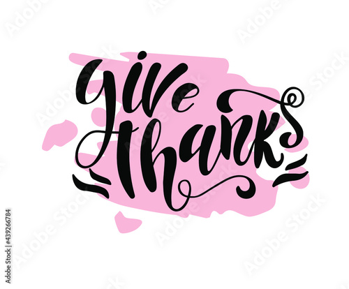 Vector illustration with leaves. Hand lettering modern brush pen text of Happy Thanksgiving Day. Handmade calligraphy. Give thanks text.