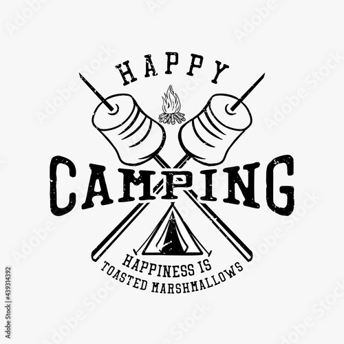 t shirt design happy camping happiness is toasted marshmallow with marshmallow vintage illustration