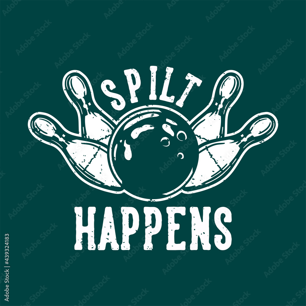 t shirt design split happens with bowling ball hitting pin bowling vintage  illustration Stock Vector
