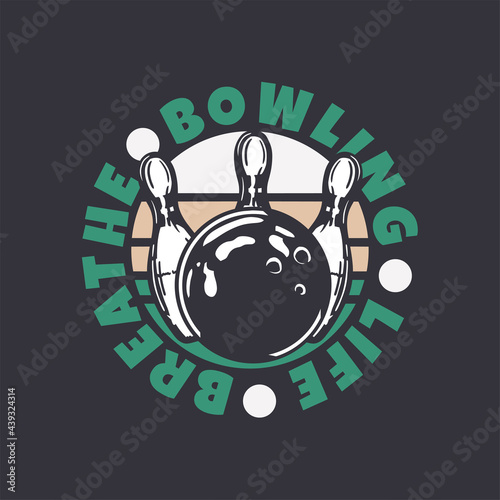 logo design bowling life breathe bowling ball hitting pin bowling vintage illustration