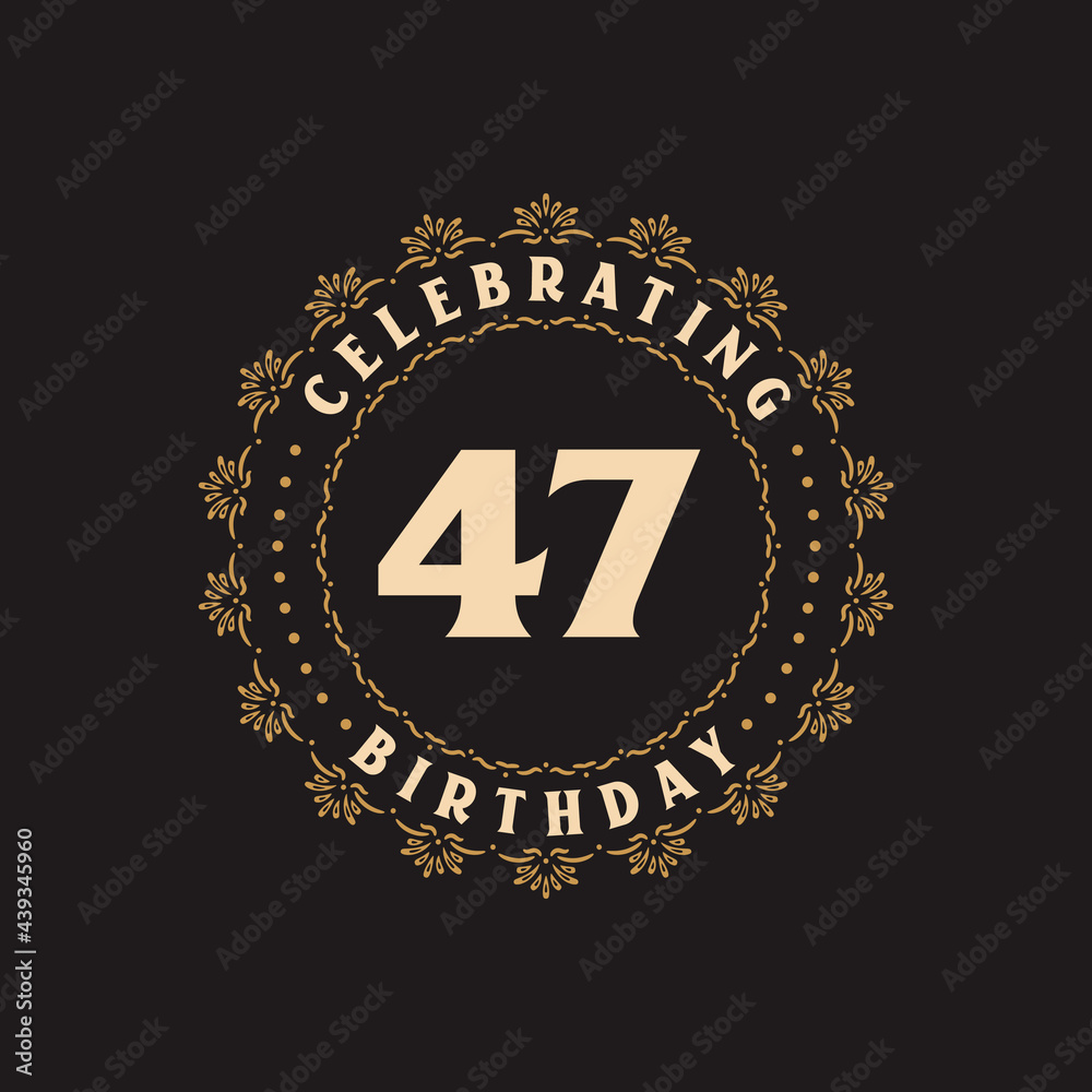 47 Birthday celebration, Greetings card for 47 years birthday