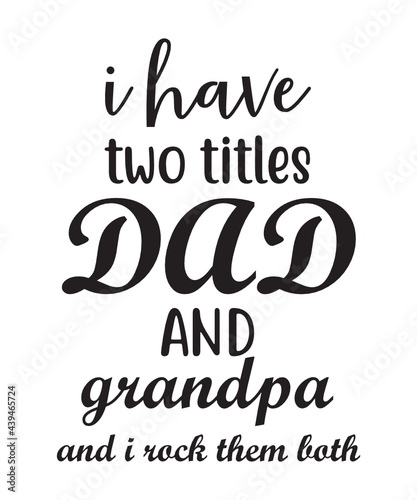 i have two titles dad