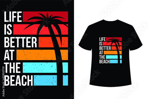 life is better at the beach, summer typography t-shirt design