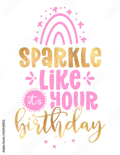 Sparkle like it's your Birthday - label, gift tag, text. Princess Queen. Toppers for birthday cake. Good for cake toppers, T shirts, clothes, mugs, posters, textiles, gifts, baby sets.