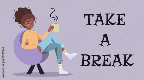 Banner or poster of young woman is having a break, sitting in a modern chair relaxing and drinking coffee with text Take a break