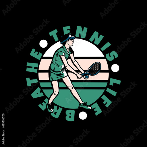 logo design slogan typography tennis life breathe with tennis player doing serving vintage illustration