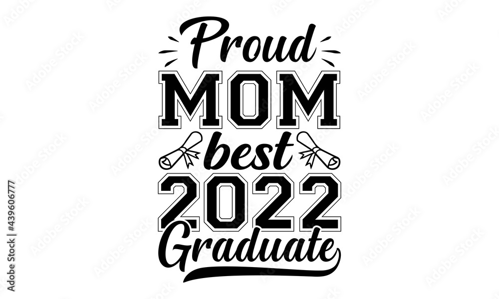 Proud mom best 2022 graduate SVG, Proud 